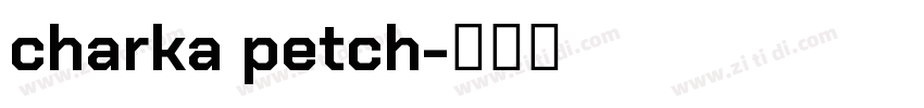charka petch字体转换